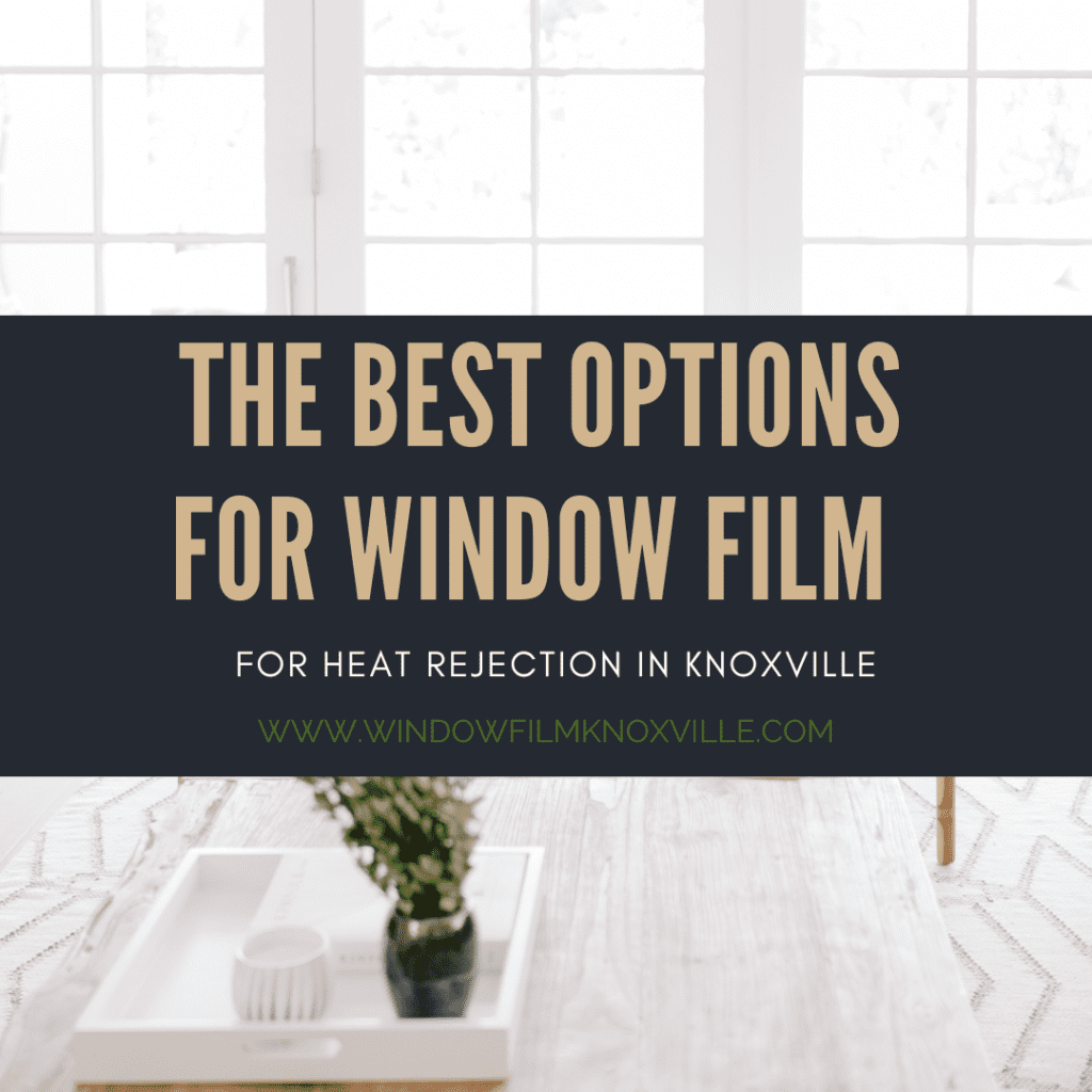 window film heat rejection knoxville